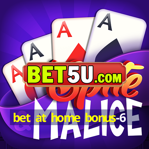 bet at home bonus